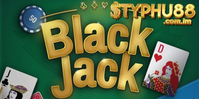 Giới Thiệu Về Blackjack Typhu88