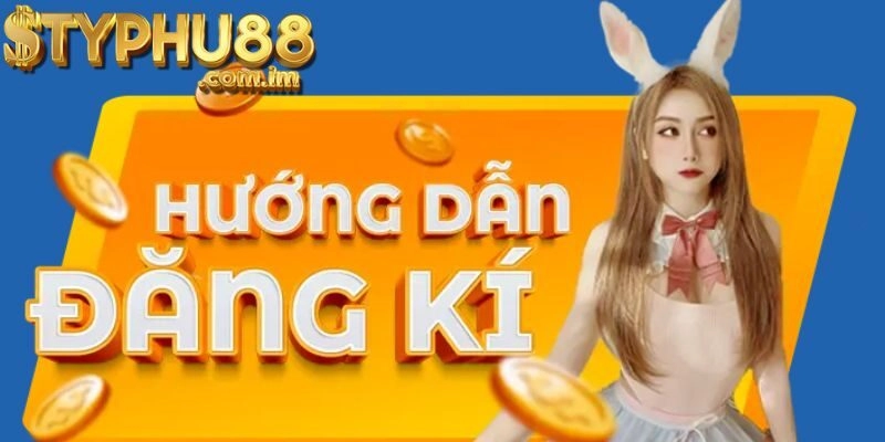 Hướng Dẫn Chi Tiết Cách Đăng Ký Typhu88