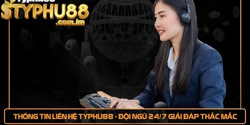 Một số lưu ý khi liên hệ Typhu88
