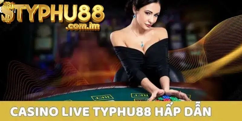 Các Trò Chơi Phổ Biến Trong Live Casino Typhu88