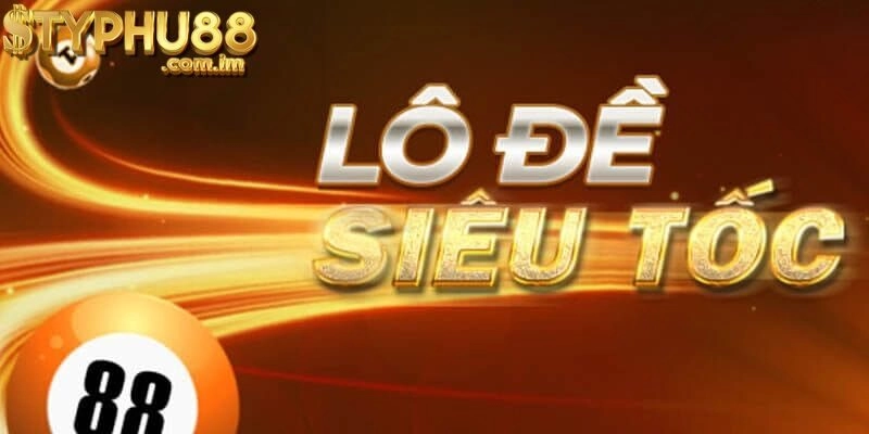 Giới Thiệu Về Chơi Lô Đề Siêu Tốc Typhu88